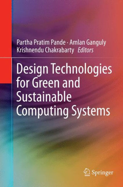 Design Technologies For Green And Sustainable Computing Systems