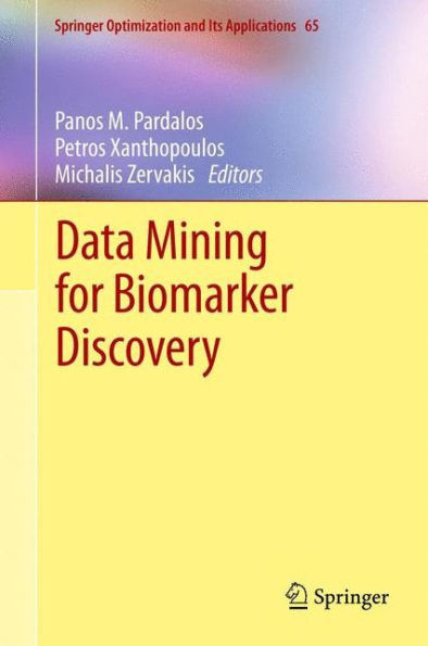 Data Mining For Biomarker Discovery (Springer Optimization And Its Applications, 65)