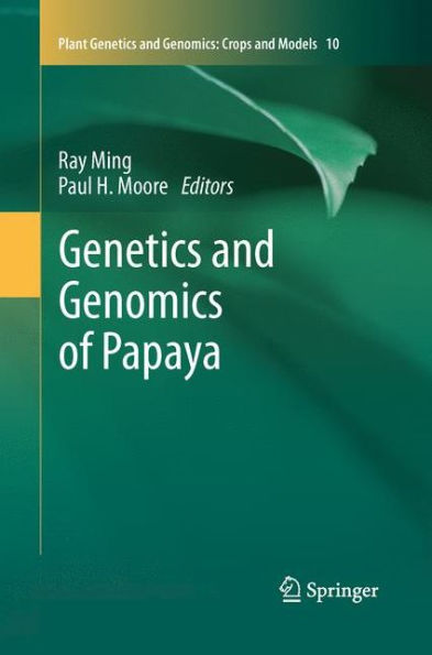 Genetics And Genomics Of Papaya (Plant Genetics And Genomics: Crops And Models, 10)