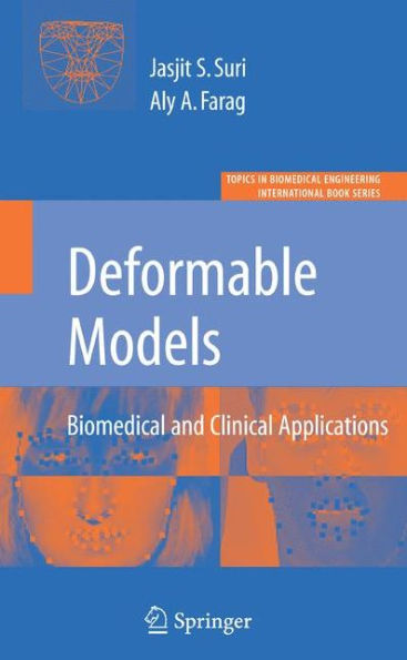 Deformable Models: Biomedical And Clinical Applications (Topics In Biomedical Engineering. International Book Series)