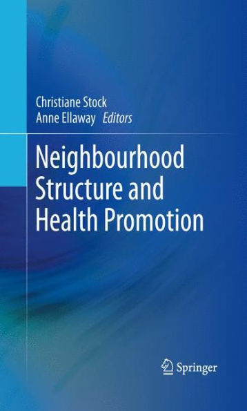 Neighbourhood Structure And Health Promotion