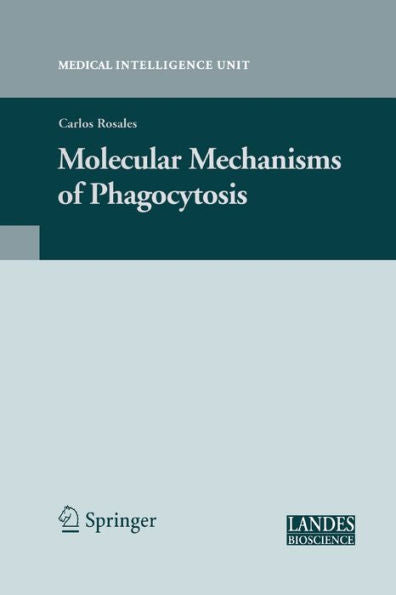 Molecular Mechanisms Of Phagocytosis (Medical Intelligence Unit)