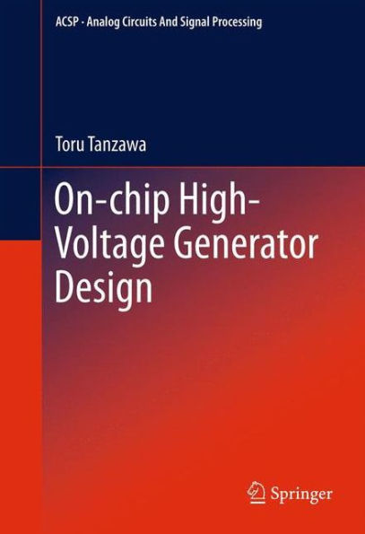 On-Chip High-Voltage Generator Design (Analog Circuits And Signal Processing)