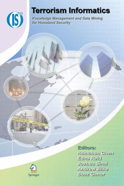 Terrorism Informatics: Knowledge Management And Data Mining For Homeland Security (Integrated Series In Information Systems, 18)