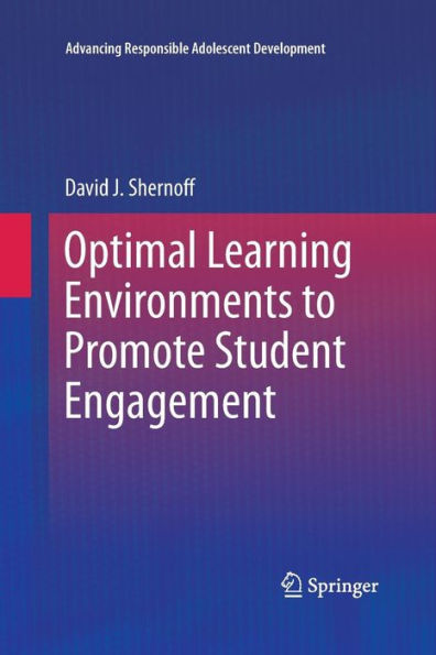 Optimal Learning Environments To Promote Student Engagement (Advancing Responsible Adolescent Development)