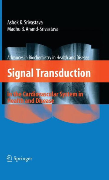 Signal Transduction In The Cardiovascular System In Health And Disease (Advances In Biochemistry In Health And Disease, 3)