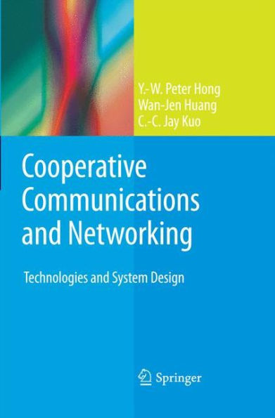 Cooperative Communications And Networking: Technologies And System Design