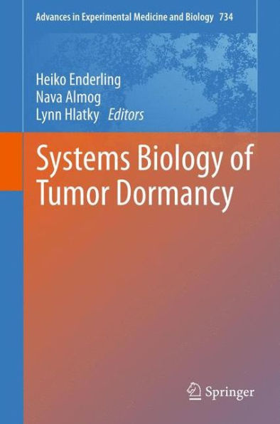 Systems Biology Of Tumor Dormancy (Advances In Experimental Medicine And Biology, 556)