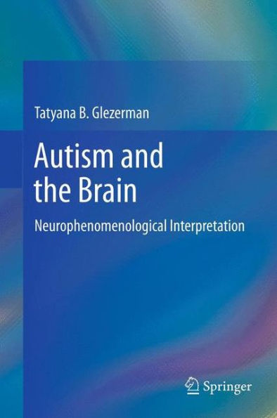 Autism And The Brain: Neurophenomenological Interpretation