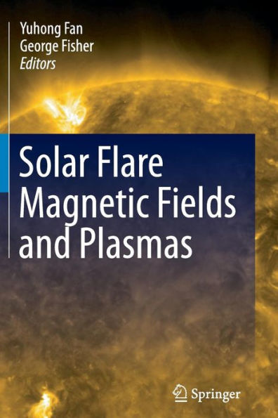 Solar Flare Magnetic Fields And Plasmas