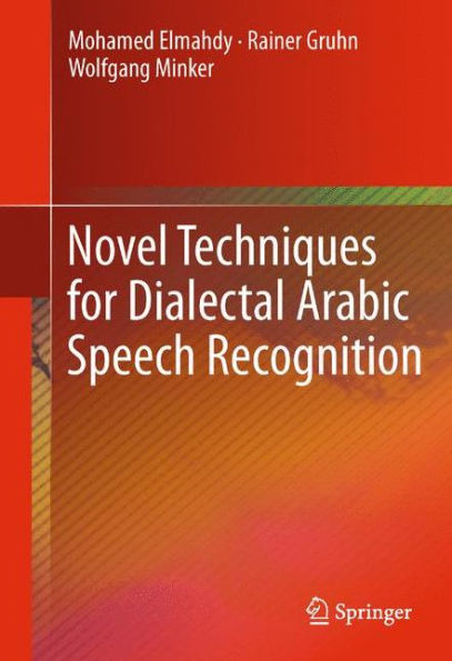 Novel Techniques For Dialectal Arabic Speech Recognition