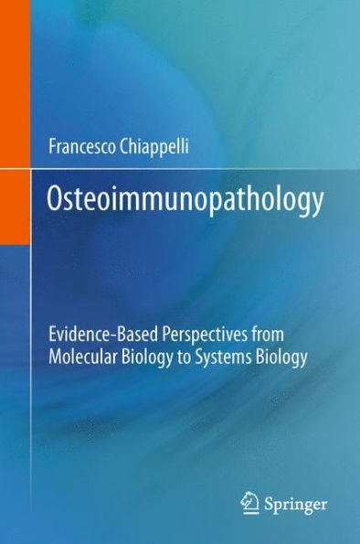 Osteoimmunopathology: Evidence-Based Perspectives From Molecular Biology To Systems Biology