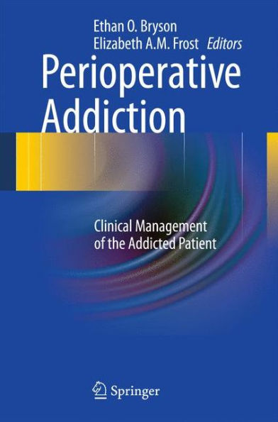 Perioperative Addiction: Clinical Management Of The Addicted Patient
