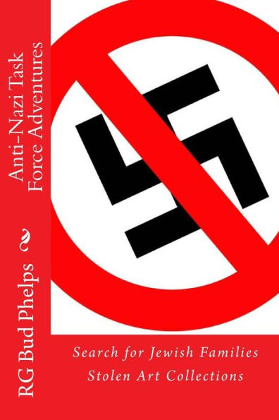 Anti-Nazi Task Force Adventures: Search For Jewish Families Stolen Art Collections (Mill Park Mystery Series)
