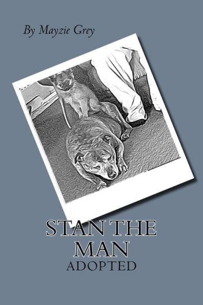 Stan The Man: Alone In A Cold Concrete Cell Stan Watches On As People Pass Him By, Frightened By His Bullish Looks And Big Teeth. All Stan Wants Is A ... Aren't That Bad, Please Don't Pass Me By.