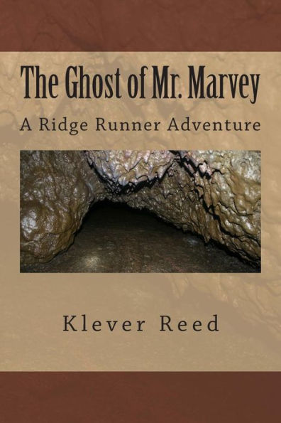 The Ghost Of Mr. Marvey: A Ridge Runner Adventure (Adventures Of The Ridge Runners)