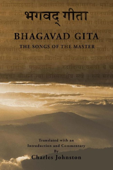 The Bhagavad Gita: Songs Of The Master