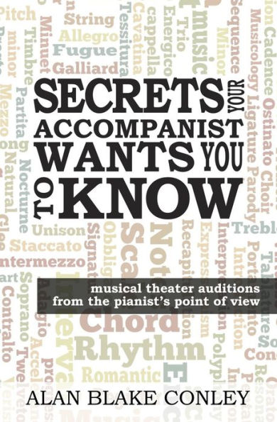 Secrets Your Accompanist Wants You To Know: Musical Theater Auditions From The Pianist's Point Of View