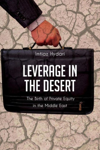 Leverage In The Desert: The Birth Of Private Equity In The Middle East