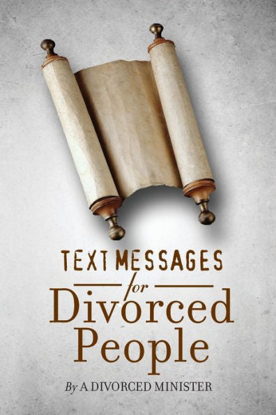 Text Messages For Divorced People: By A Divorced Minister