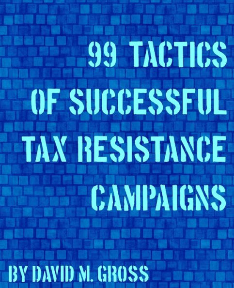 99 Tactics Of Successful Tax Resistance Campaigns