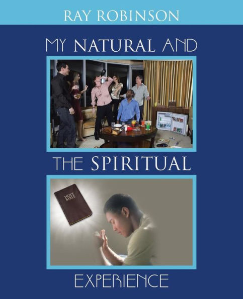 My Natural And The Spiritual Experience