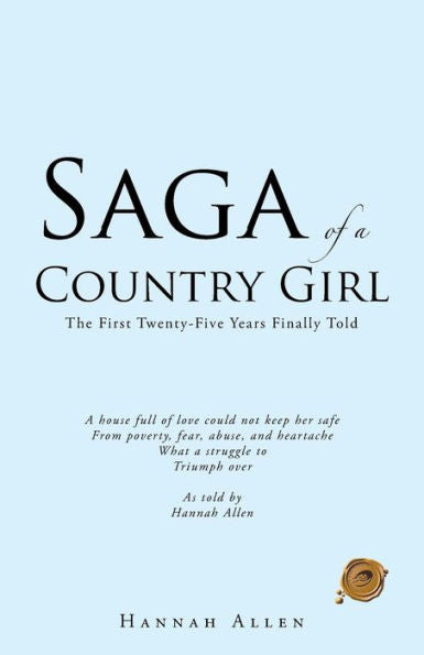 Saga Of A Country Girl: The First Twenty-Five Years Finally Told