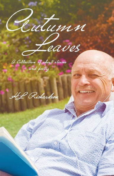 Autumn Leaves: A Collection Of Short Stories And Poetry