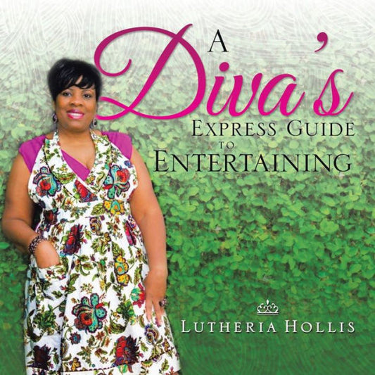 A Diva's Express Guide To Entertaining