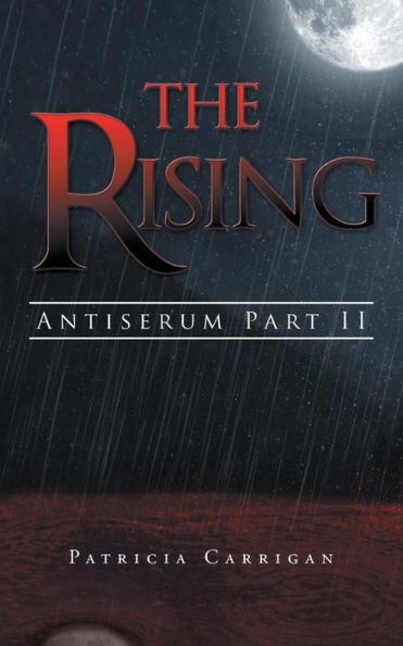 The Rising: Antiserum Part Ii (Antiserum, 2)