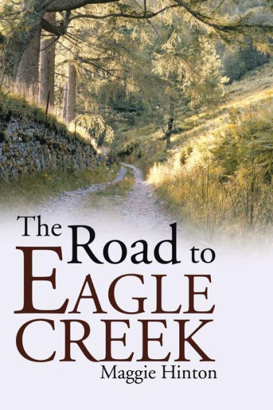 The Road To Eagle Creek