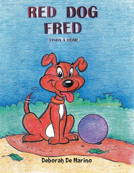 Red Dog Fred: Finds A Home
