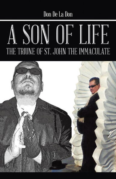 A Son Of Life: The Triune Of St. John The Immaculate