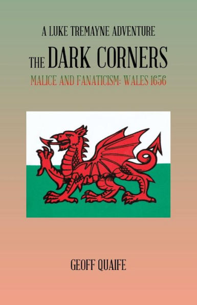The Dark Corners: Malice And Fanaticism: Wales 1656