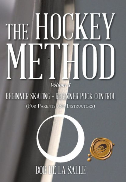 The Hockey Method: Beginner Skating - Beginner Puck Control (For Parents And Instructors)