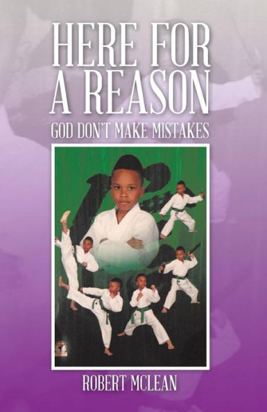 Here For A Reason: God Don't Make Mistakes