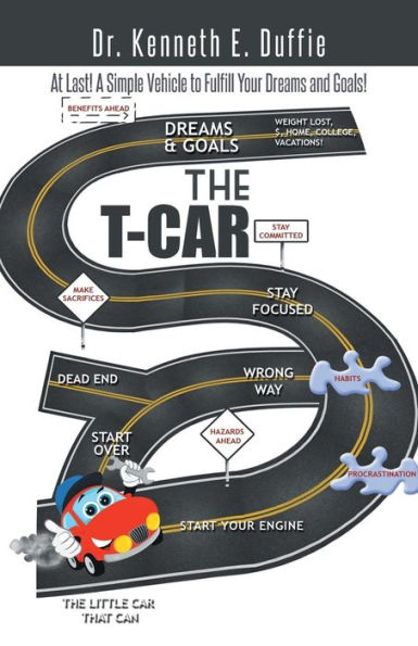 The T-Car: At Last! A Simple Vehicle To Fulfill Your Dreams And Goals!