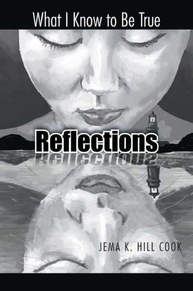 Reflections: What I Know To Be True