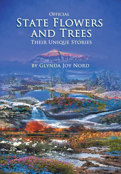 Official State Flowers And Trees: Their Unique Stories
