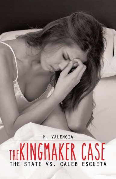 The Kingmaker Case: The State Vs. Caleb Escueta