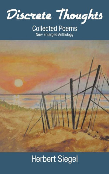 Discrete Thoughts Collected Poems: New Enlarged Anthology