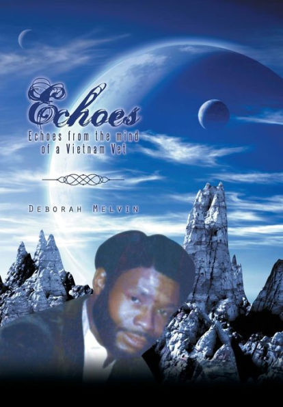 Echoes: Echoes From The Mind Of A Vietnam Vet