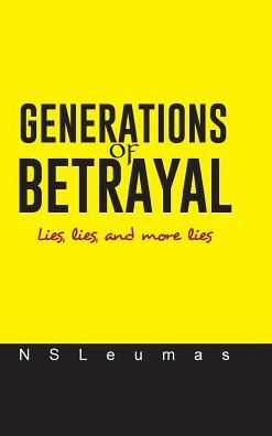 Generations Of Betrayal: Lies, Lies, And More Lies