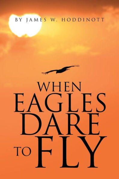 When Eagles Dare To Fly