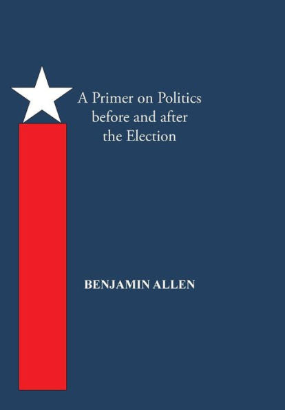 A Primer On Politics Before And After The Election: Part One: The Campaign Is All About The Candidate. Part Two: Thoughts Of An Elected Official