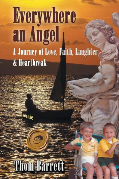Everywhere An Angel: A Journey Of Love, Faith, Laughter, And Heartbreak