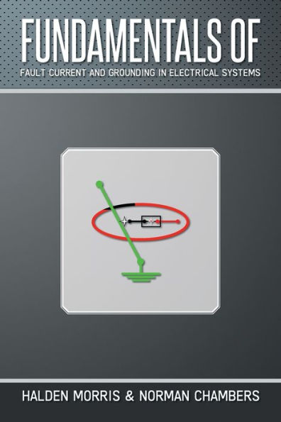 Fundamentals Of Fault Current And Grounding In Electrical Systems