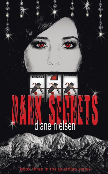 Dark Secrets: Book Three In The Guardian Series