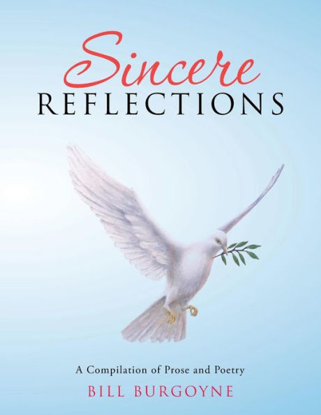 Sincere Reflections: A Compilation Of Prose And Poetry
