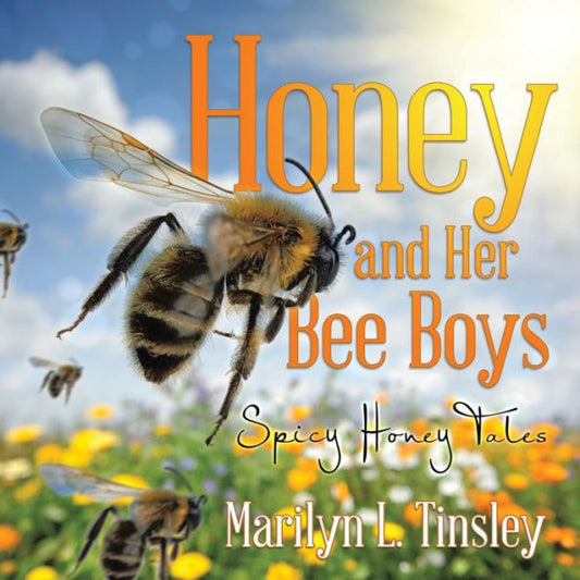 Honey And Her Bee Boys: Spicy Honey Tales